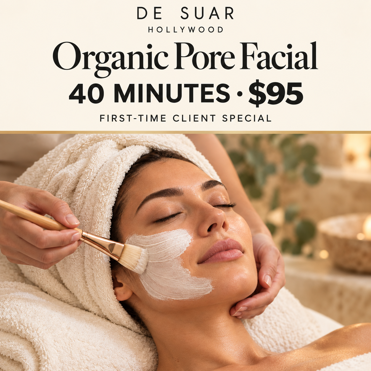 DE SUAR Hollywood first-time client special: 40-minute Organic Pore Facial for $95